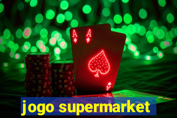 jogo supermarket
